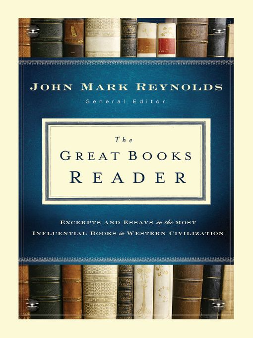 Title details for The Great Books Reader by John Mark Reynolds - Available